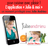 la 1ère application mobile <BR>qui vous dévoile <BR>tous les tours de main de Julie Andrieu